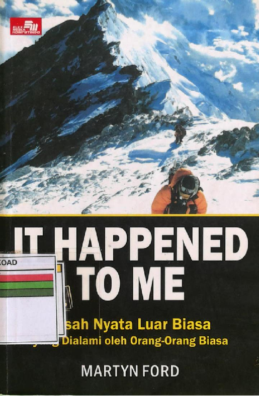IT HAPPENED TO ME KISAH NYATA LUAR BIASA YANG DI ALAMI OLEH ORANG ORANG BIASA